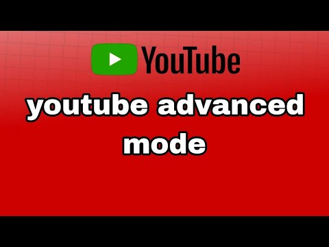 youtube advanced mode