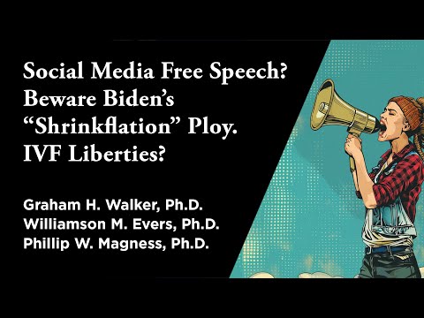 Social Media Free Speech? Biden’s "Shrinkflation" Ploy.  IVF Liberties? | Independent Outlook 59