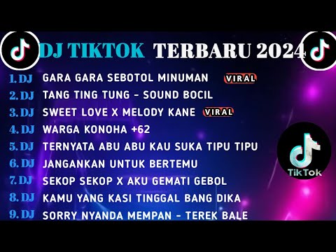 DJ TIKTOK TERBARU 2024 || DJ GARA GARA SEBOTOL MINUMAN || DJ TANG TING TUNG || DJ SWEET LOVE