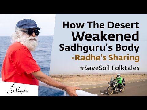 How The Desert Weakened Sadhguru's Body - Radhe's Sharing | #SaveSoil Folktales