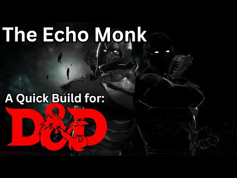 The Echo Monk, a mobile skirmish build for Dungeons and Dragons 5th edition!