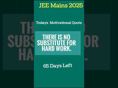 JEE MAINS 2025 | JEE MAIN 2025 MOTIVATIONAL QUOTE |