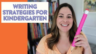 Writing Strategies for Kindergarten // how to teach writing in kindergarten and first grade!