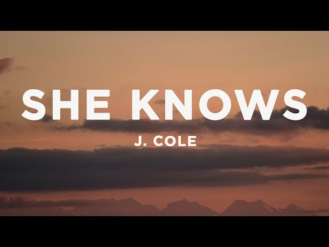 J. Cole - She Knows (Lyrics)