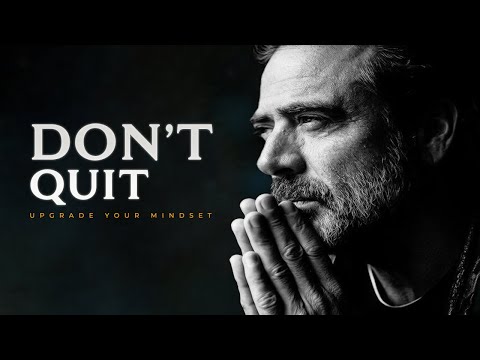 Don't Quit - Watch This When You Feel like Quitting | Powerful Motivational Speech