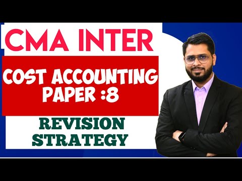 CMA INTER COST ACCOUNTING Revision Strategy| CMA INTER | Paper 8 | Kunjay Sir | Edukunj #cmainter