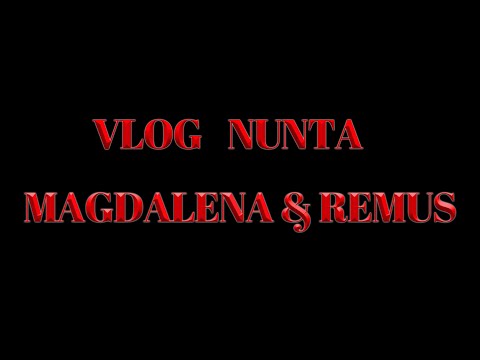 Vlog Nunta Magdalena & Remus