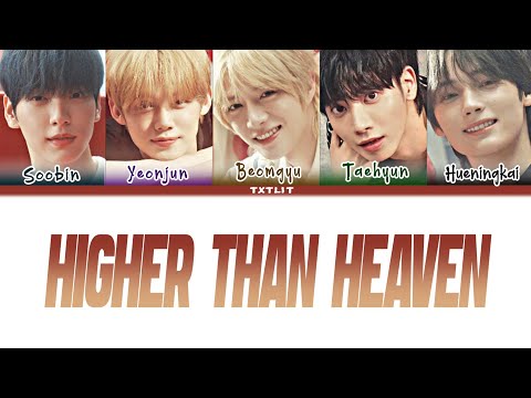 TXT 'Higher Than Heaven' || Color Coded Lyrics