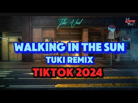 WALKING IN THE SUN 越南鼓 (TUKI Remix Tiktok 2024) || Vinahouse Viral Tiktok @WanjiMusic DJ抖音版