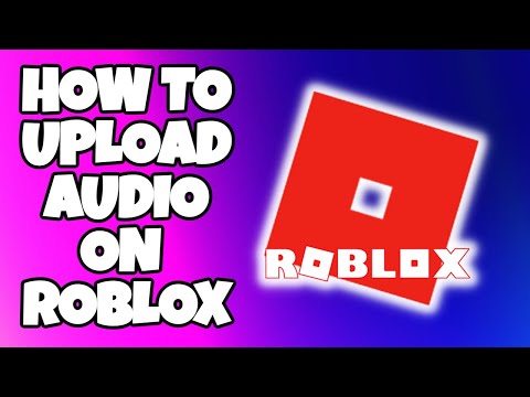 How to Upload Audio on Roblox