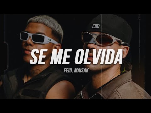 Feid, Maisak - Se Me Olvida | Letra