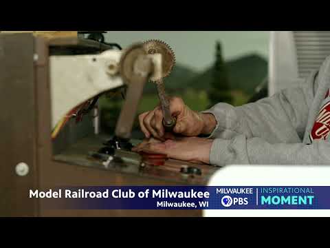 Milwaukee PBS Presents | Inspirational Moments |  The Model Railroad Club of Milwaukee