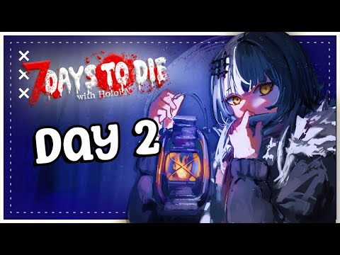 The Meta Here is To Actually ---【7 Days to Die with HoloEN | Day 2】