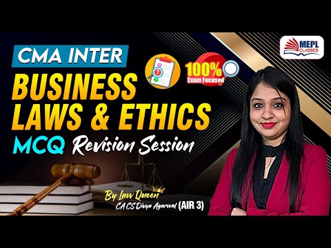 CMA Inter - Business Laws & Ethics | MCQ's Revision 🔥By Divya Agarwal Mam | MEPL Classes