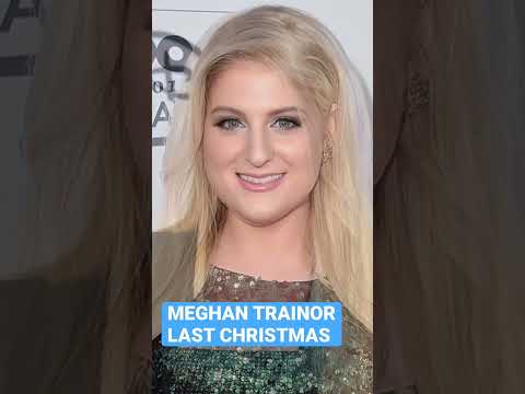 🎄 Meghan Trainor - Last Christmas 🎄