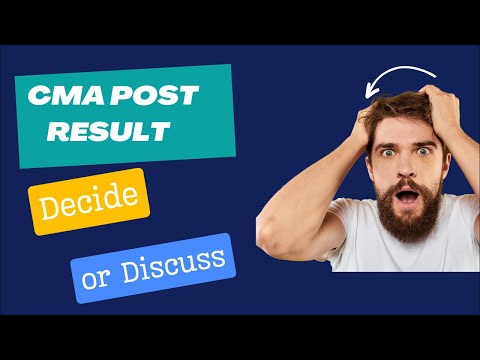 CMA post result ! Either discuss or decide | confused