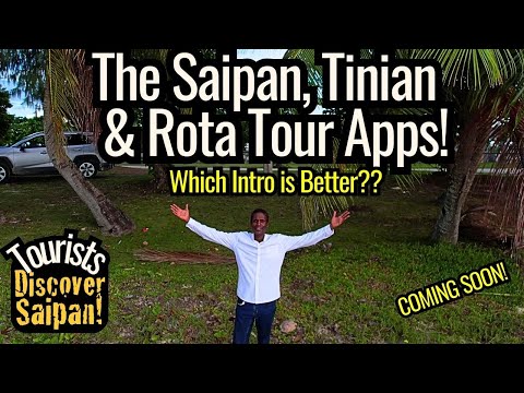 Saipan, Tinian & Rota Tour App! Which Intro is Better?