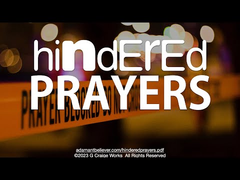 Hindered Prayers - A Message By: G. Craige Lewis of EX Ministries