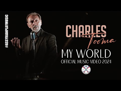 Charles Tooma | My World [Official Music Video 2024] #assyrian