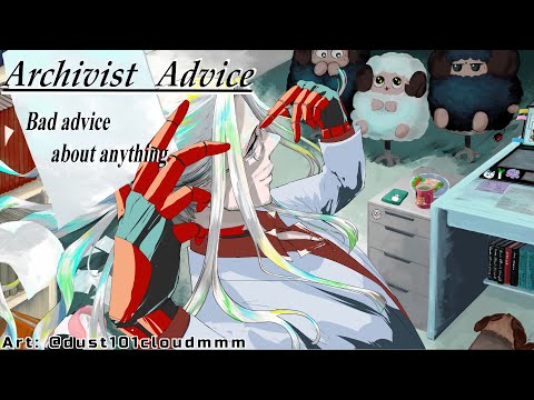 Archivist Advice - Bad Advice About Anything 【NIJISANJI EN | Fulgur Ovid】