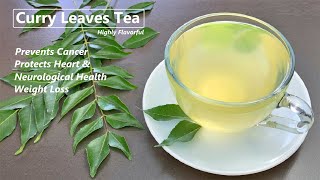 Curry Leaves Tea | Prevent Cancer | Protect Heart & Neurological Health | Weight Loss