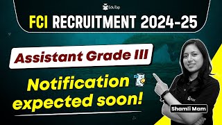 FCI AG III Recruitment 2024 | FCI Assistant Grade 3 Notification Update | FCI AG III | EduTap