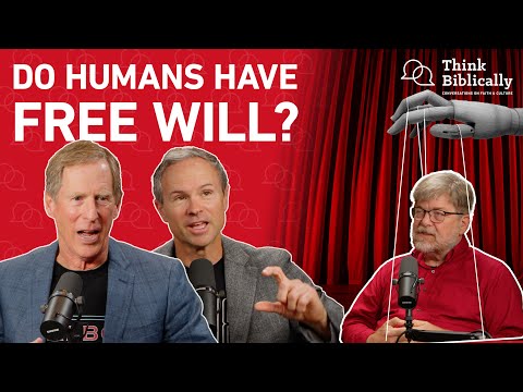 Is Free Will a Myth? (with Greg Ganssle) [Think Biblically Podcast]