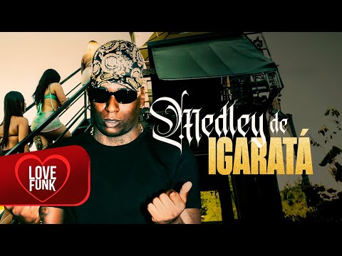 MEDLEY DE IGARATÁ 3 - MC Negão Original (DJ Guh Mix e DJ Japa NK)