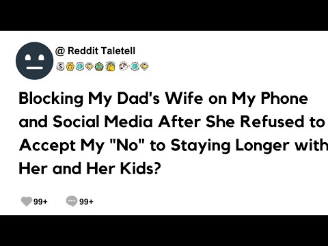 Blocking my Dad's wife on my phone and social media After She refused to accept my "No"... #reddit