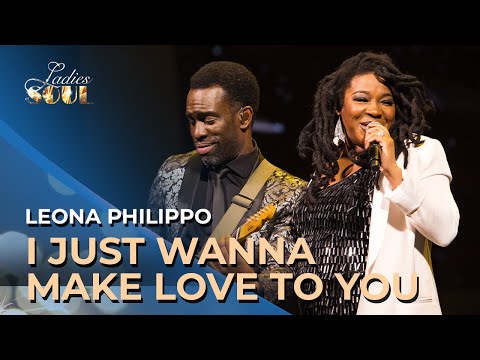 Ladies of Soul 2018 | I Just Wanna Make Love To You - Leona Philippo