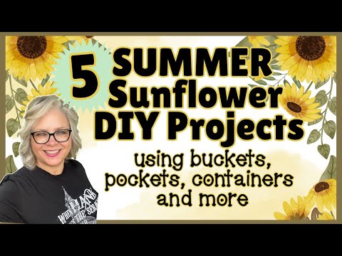 🌻 🌿 5 - SUMMER SUNFLOWER DIY PROJECTS using Buckets, Pockets, Containers and More!!