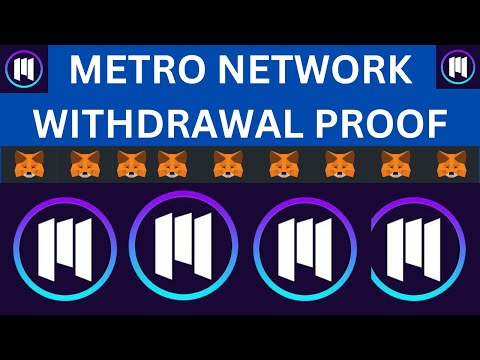 METRO NETWORK LIVE WITHDRAWAL PROOF TO METAMASK