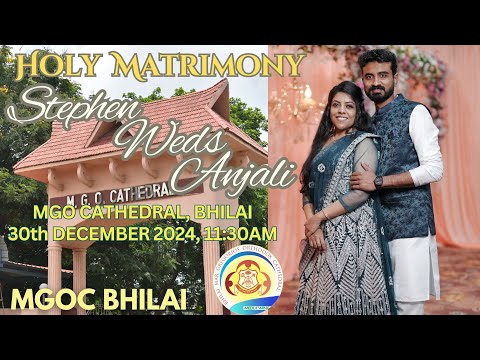 MGOC Bhilai | Holy Matrimony: Stephen & Anjali - WEDDING CEREMONY | 30th December 2024 |