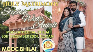 MGOC Bhilai | Holy Matrimony: Stephen & Anjali - WEDDING CEREMONY | 30th December 2024 |