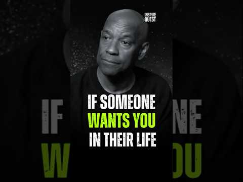 If Someone Wants you in their life | Denzel Washington #motivation #motivationalspeeches