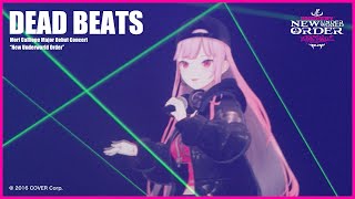 [NEW UNDERWORLD ORDER] DEAD BEATS - Calliope Mori x TeddyLoid mix (First Solo Concert)