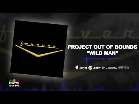 Project Out of Bounds - "Wild Man"