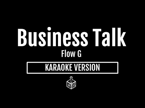 Business Talk - Flow G (Karaoke Version by RJPD)