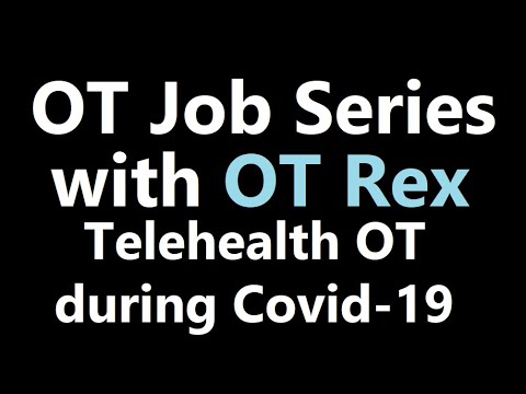 OT Rex - OT Job Series: Telehealth OT / COVID19