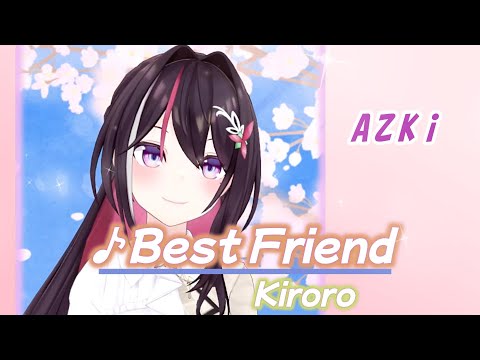 【AZKi】♪Best Friend/Kiroro【歌枠切り抜き】