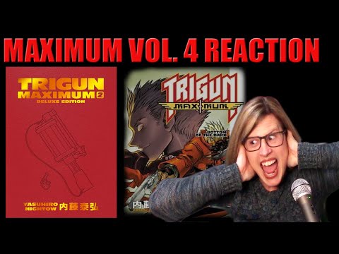 TRIGUN MAXIMUM: Volume 4 Reaction! BOTTOM OF THE DARK!?