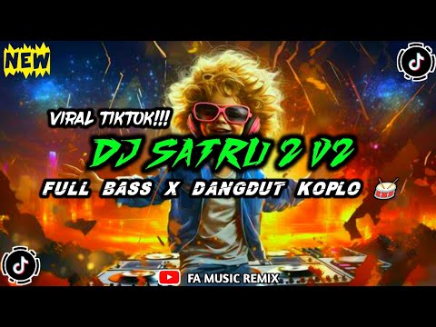 DJ SATRU 2 TERBARU { FREE FLM } || FULL BASS X DANGDUT KOPLO || FA MUSIC REMIX