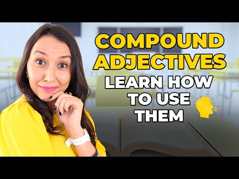 English Grammar: How to Use Compound Adjectives