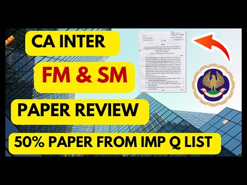 |ICAI CA Inter FM & SM Paper Review MAY 24 ICAI EXAM| 50% Paper From Important Question List|