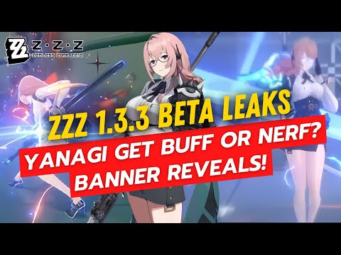 ZZZ 1.3.3 Beta Leaks: Yanagi Changes and Banner Reveals!