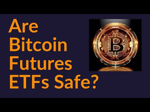 Are Bitcoin Futures ETFs Safe?