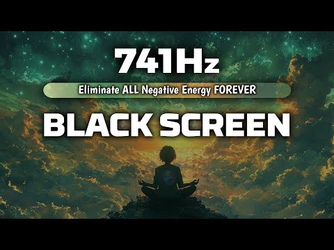 741Hz Eliminate ALL Negative Energy FOREVER | Spiritual & Emotional Detox | Deep Sleep Music