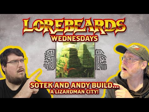 Constructing a Lizardmen Temple-City w/ Andy & Sotek on Wednesday Lorebeards!