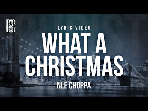 NLE Choppa - What A Christmas | Lyrics