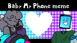 Baby My Phone meme | (Micro4 (Mic x Mephone4)) | Inanimate Insanity